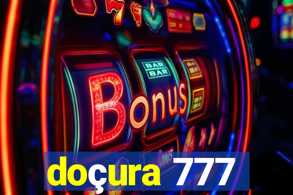 doçura 777